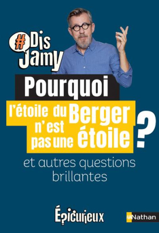 Pourquoi l'étoile du Berger n'est pas une étoile ? Et autres questions brillantes