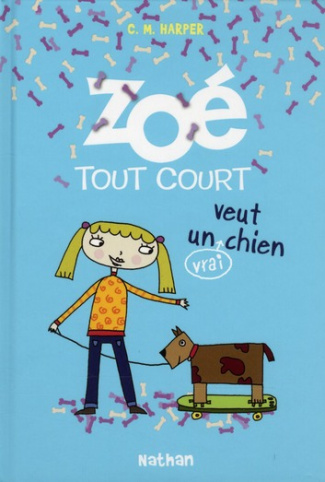 Zoé tout court Tome 3 : Zoé tout court veut un (vrai) chien