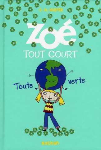Zoé tout court Tome 4 : Zoé tout court, toute verte
