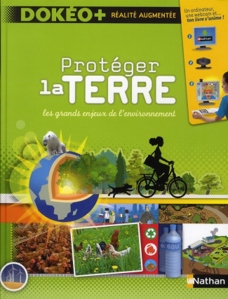Protéger la Terre. Les grands enjeux de l'environnement