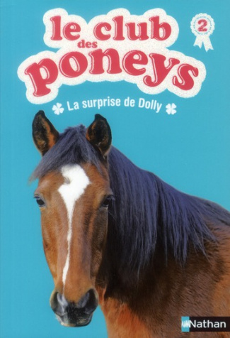 Le club des poneys Tome 2 : La surprise de Dolly