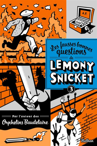 Les fausses bonnes questions de Lemony Snicket Tome 3 : "Ne devriez-vous pas être en classe ?"