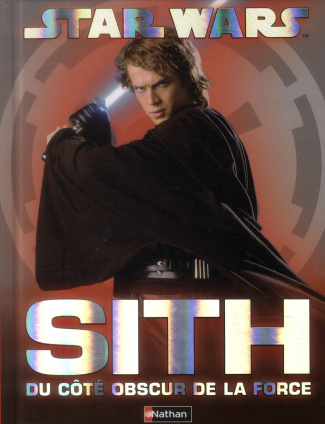 Star Wars. Sith, du côté obscur de la force