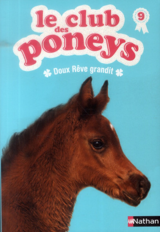 Le club des poneys Tome 9 : Doux Rêve grandit