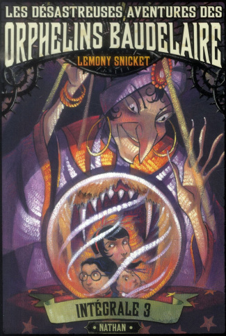 Les désastreuses Aventures des Orphelins Baudelaire Intégrale 3 : Tomes 7, 8 et 9. L'Arbre aux corbe