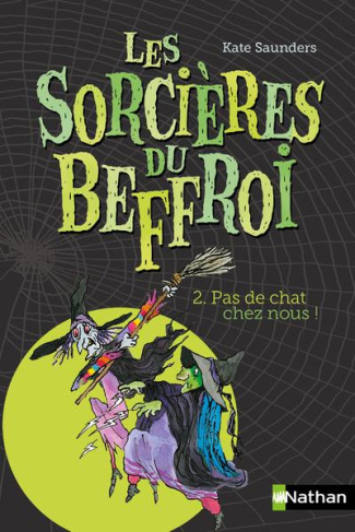 Les Sorcières du Beffroi Tome 2 : Pas de chat chez nous ! Edition 2014