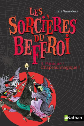 Les Sorcières du Beffroi Tome 4 : Panique ! Chapeau magique !