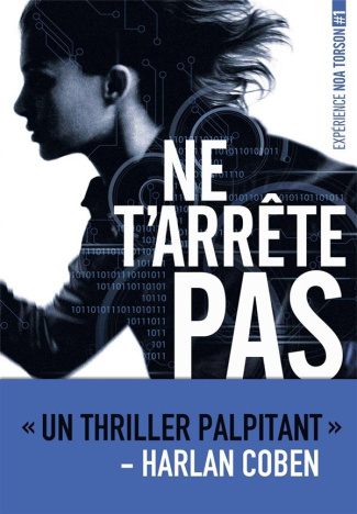 Expérience Noa Torson Tome 1 : Ne t'arrête pas