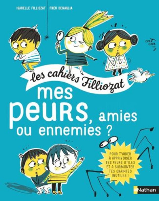 Mes peurs, amies ou ennemies ? Pour les enfants de 5 à 10 ans, Avec un livret pour les parents