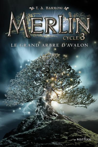 Merlin Cycle 3 Tome 1 : Le grand arbre d'Avalon