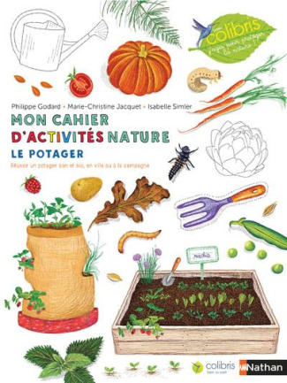 Le potager. Mon cahier d'activités nature