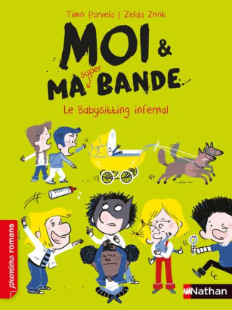 Moi & ma super bande Tome 11 : Le baby-sitting infernal