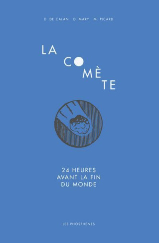 La comète. 24 heures avant la fin du monde