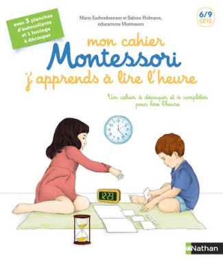 Mon cahier Montessori j'apprends à lire l'heure