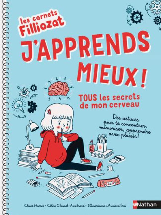 J'apprends mieux. Tous les secrets de mon cerveau