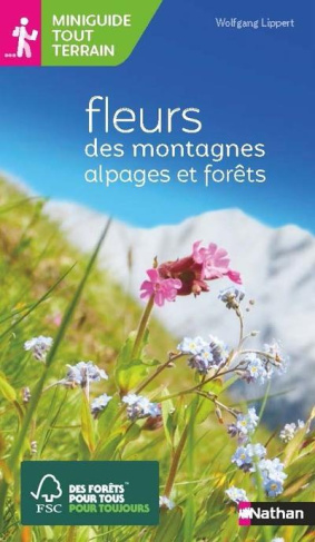 Fleurs des montagnes, alpages et forêts