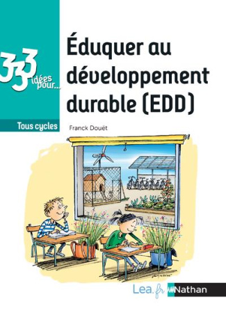 333 idées pour éduquer au développement durable (EDD). Tous cycles
