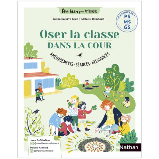 Oser la classe dans la cour PS MS GS. Livre du maître