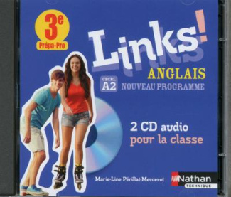 Anglais 3e prépa-pro A2 Links! Edition 2017 2 CD audio