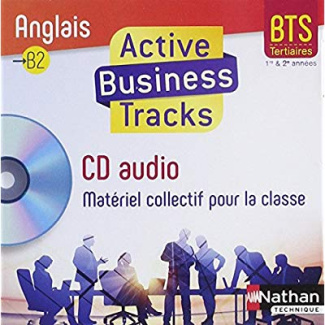 Anglais B2 BTS tertiaires 1re et 2e années Active Business Tracks. Edition 2018. 1 CD audio