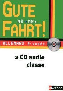 Allemand 2e année A2/A2  Gute Fahrt ! 2 CD audio