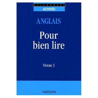 ANGLAIS NIVEAU 3 POUR BIEN LIRE