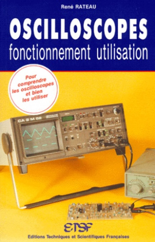 OSCILLOSCOPES. Fonctionnement, utilisation