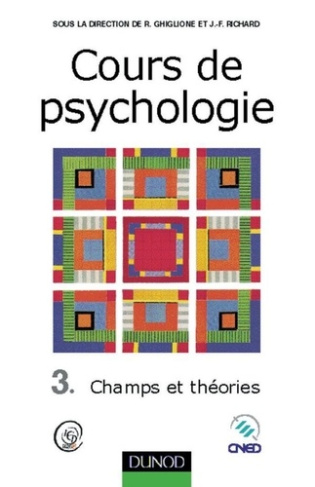 COURS DE PSYCHOLOGIE - TOME 3 - 3EME EDITION - CHAMPS ET THEORIES