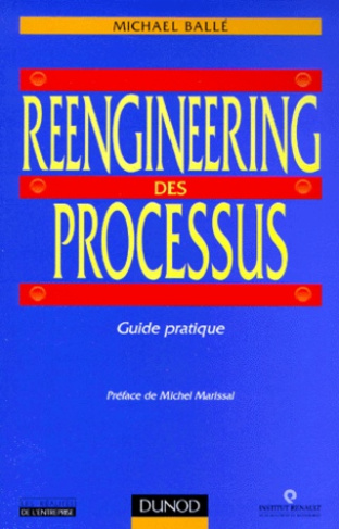 Reengineering des processus. Guide pratique