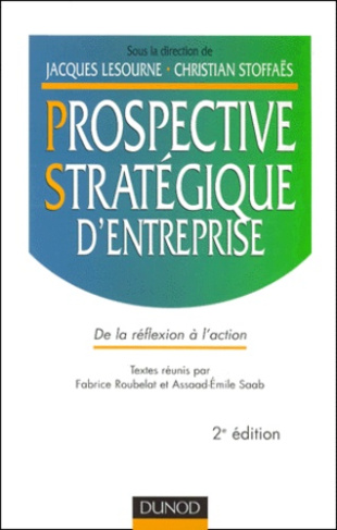 Prospective stratégique d'entreprise. De la réflexion à l'action, 2ème édition
