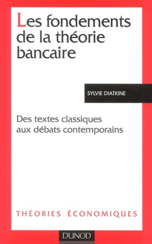 Les fondements de la théorie bancaire. Des textes classiques aux débats contemporains