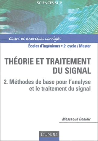 Théorie et traitement du signal. Tome 2, Méthodes de base pour l'analyse et le traitement du signal