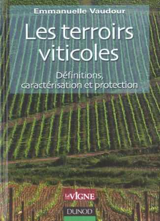 Les terroirs viticoles. Définitions, caractérisation et protection