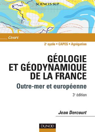 Géologie et géodynamique de la France outre-mer et européenne. 3ème édition