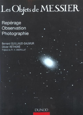 Les Objets de Messier. Repérage, Observation, Photographie