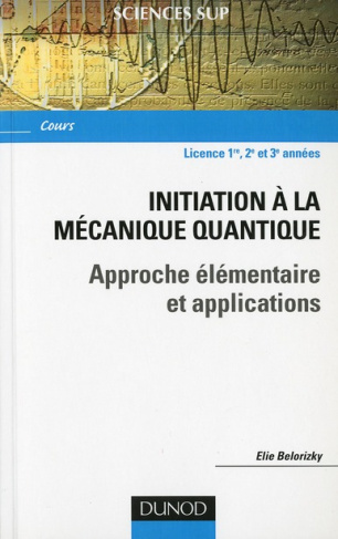 Initiation à la mécanique quantique. Approche élémentaire et applications