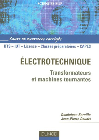 Electrotechnique. Transformateurs et machines tournantes