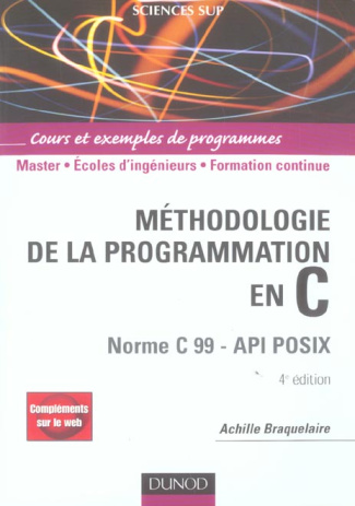 Méthodologie de la programmation en C. Norme C 99 - API POSIX, 4e édition