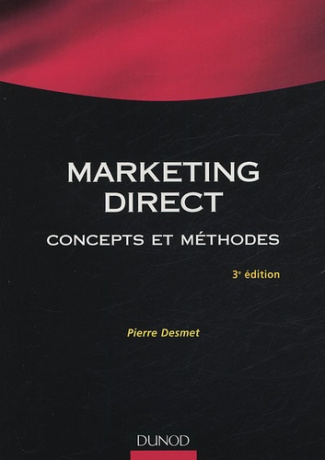 Marketing direct. Concepts et méthodes, 3e édition