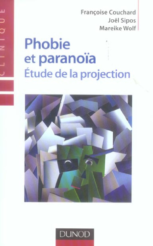 Phobie et paranoïa. Etudes de le projection