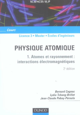 Physique atomique. Atomes et rayonnement : interactions électromagnétiques, 2e édition