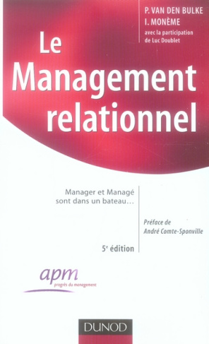 LE MANAGEMENT RELATIONNEL - 5EME EDITION - MANAGER ET MANAGE SONT DANS UN BATEAU