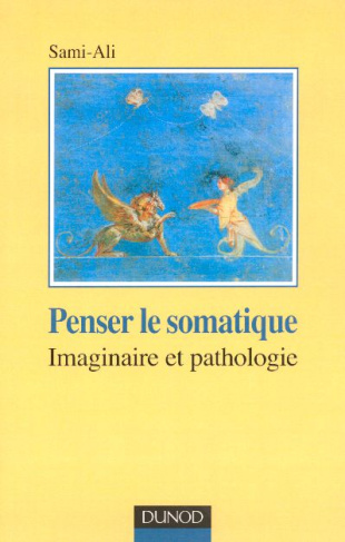 Penser le somatique. Imaginaire et pathologie