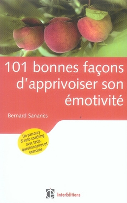 101 bonnes façons d'apprivoiser son émotivité