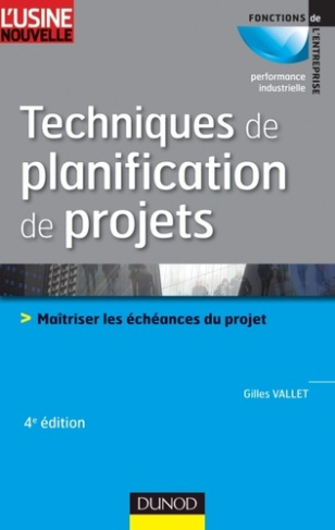 Techniques de planification de projets. Maîtriser les échéances du projet, 4e édition