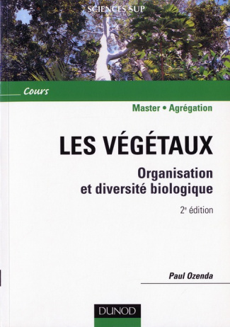 Les végétaux. Organisation et diversité biologique, 2e édition