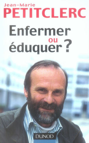 Enfermer ou éduquer ? 2e édition