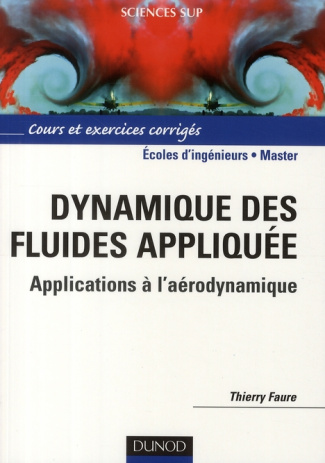 Dynamique des fluides appliquée. Applications à l'Aérodynamique