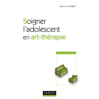Soigner l'adolescent en art-thérapie. 2e édition