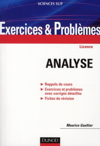 Analyse. Rappels de cours, Exercices et problèmes avec corrigés détaillés, Fiches de révision